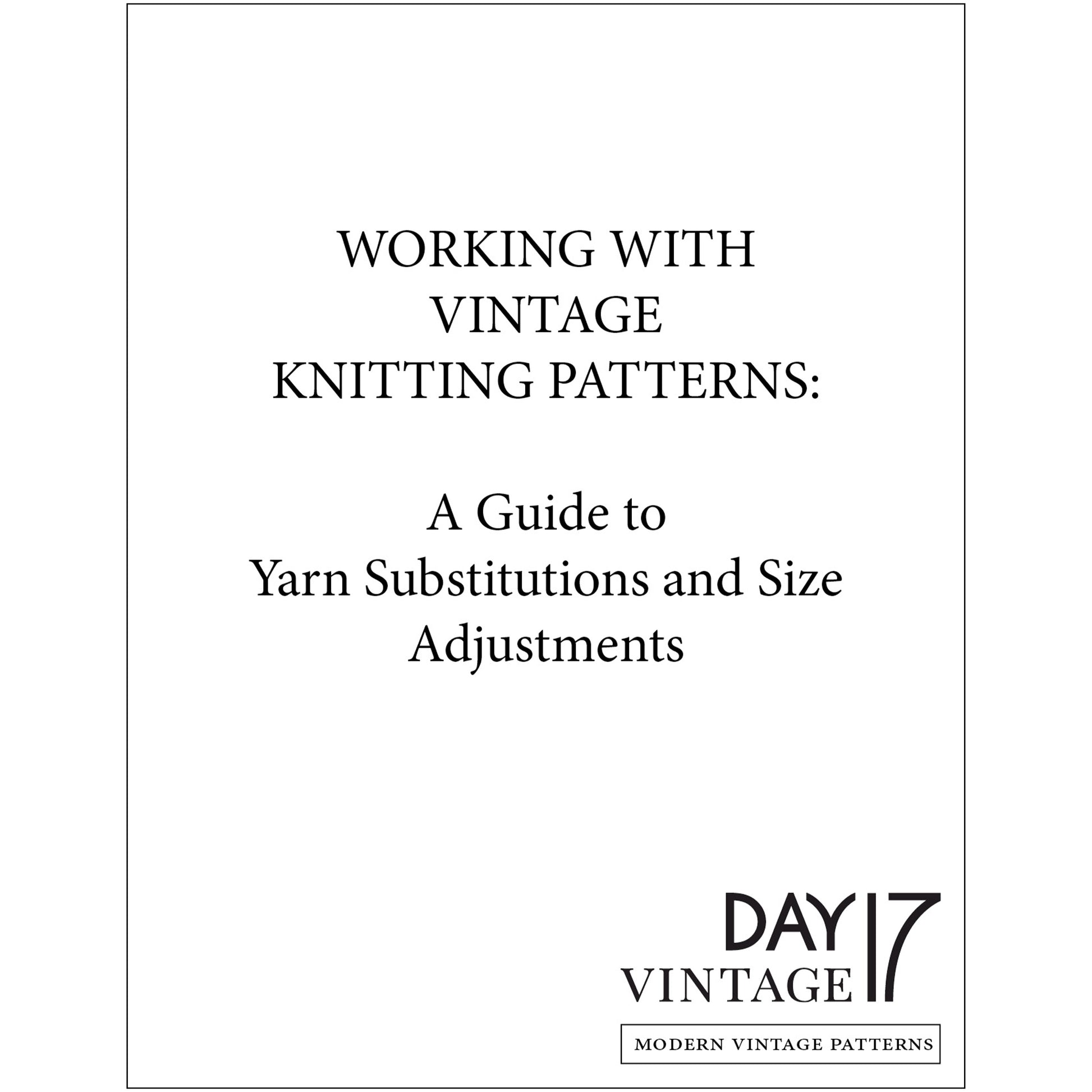 Book cover with text 'Working with Vintage Knitting Patterns: A Guide to Yarn Substitutions and Size Adjustments' by Day 17 Vintage.